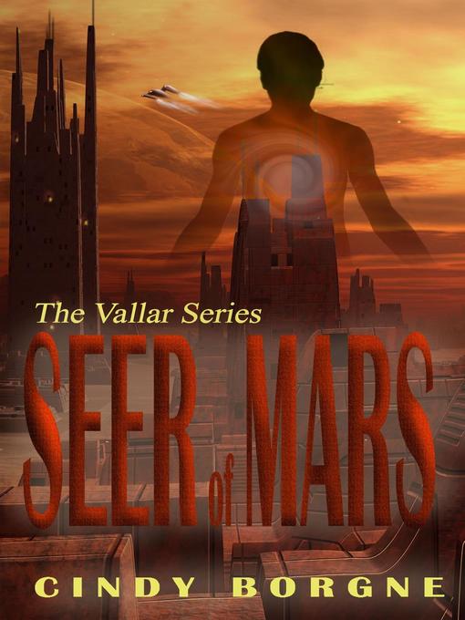 Title details for Seer of Mars by Cindy Borgne - Available